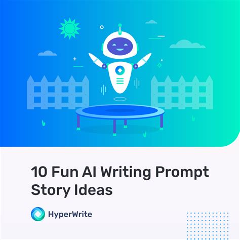 10 Fun Ai Writing Prompt Story Ideas 10 Fun Ai Writing Prompt Story Ideas