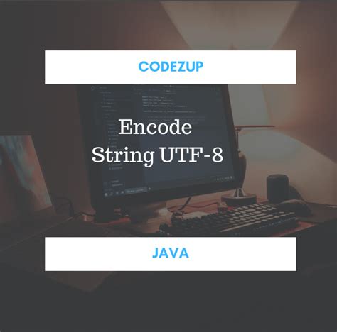 3 Ways To Encode String To Utf 8 In Java Example Codez Up