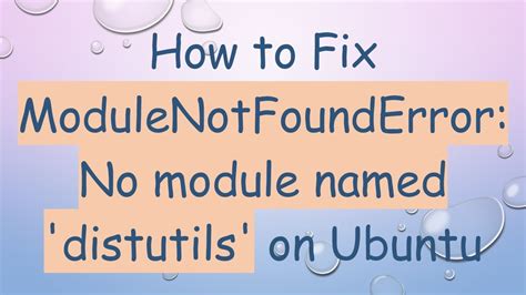 5 Ways To Fix Modulenotfounderror No Module Named Distutils 5 Ways To Fix Modulenotfounderror No Module Named Distutils