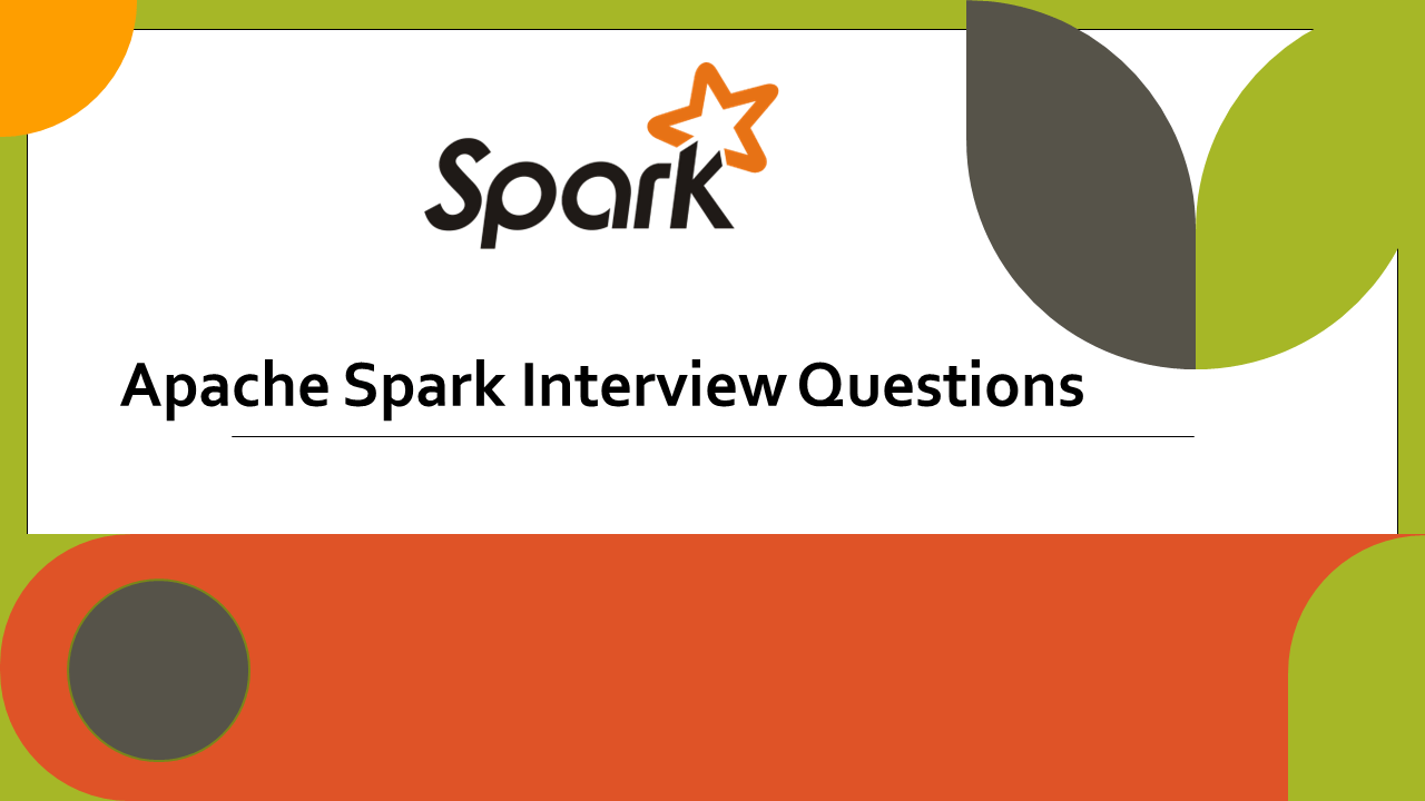 Apache Spark Interview Questions