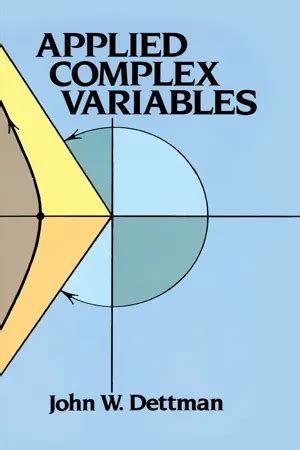 Applied Complex Variables By John W Dettman Analytic Function Theory Applied Complex Variables By John W Dettman Analytic Function Theory