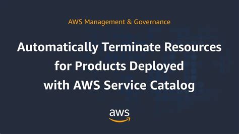 Automatically Terminate Resources For Products Deployed With Aws