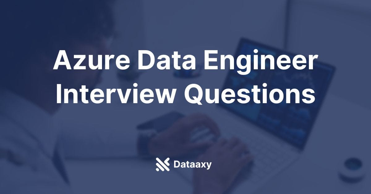 Azure Data Engineer Interview Questions
