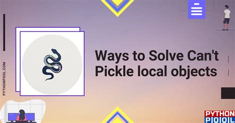 5 Ways Fix Pickle Error