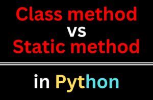 Class Method Vs Static Method In Python Copyassignment Class Method Vs Static Method In Python Copyassignment