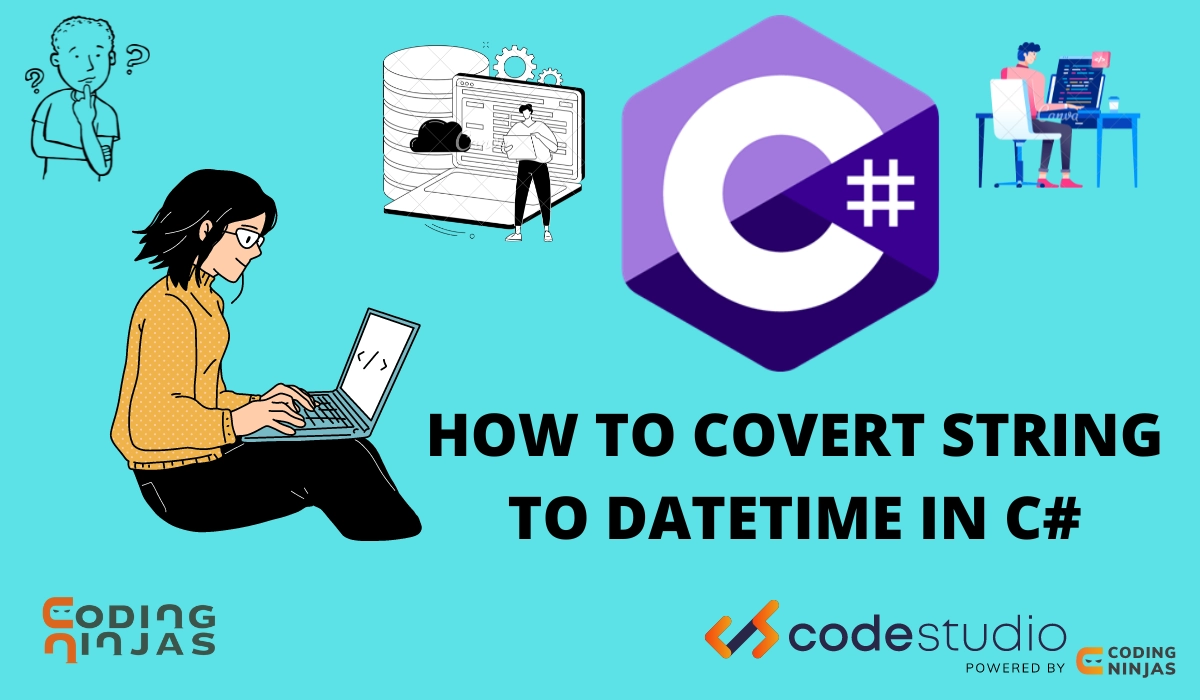 Convert String To Datetime In C Coding Ninjas Convert String To Datetime In C Coding Ninjas