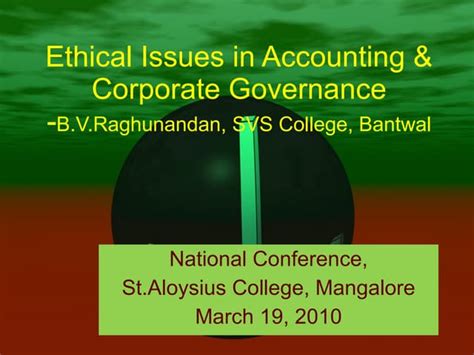 Ethical Issues In Accounting And Corporate Governance B V Raghunandan Ppt Ethical Issues In Accounting And Corporate Governance B V Raghunandan Ppt