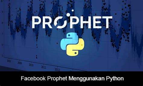 Facebook Prophet Menggunakan Python Skillplus