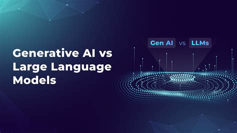 Generative Ai Vs Large Language Models Llms What S The Difference Generative Ai Vs Large Language Models Llms What S The Difference