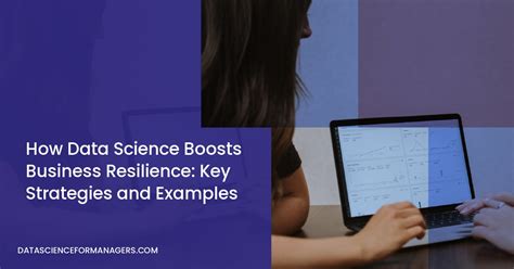 How Data Science Boosts Business Resilience Key Strategies And Examples