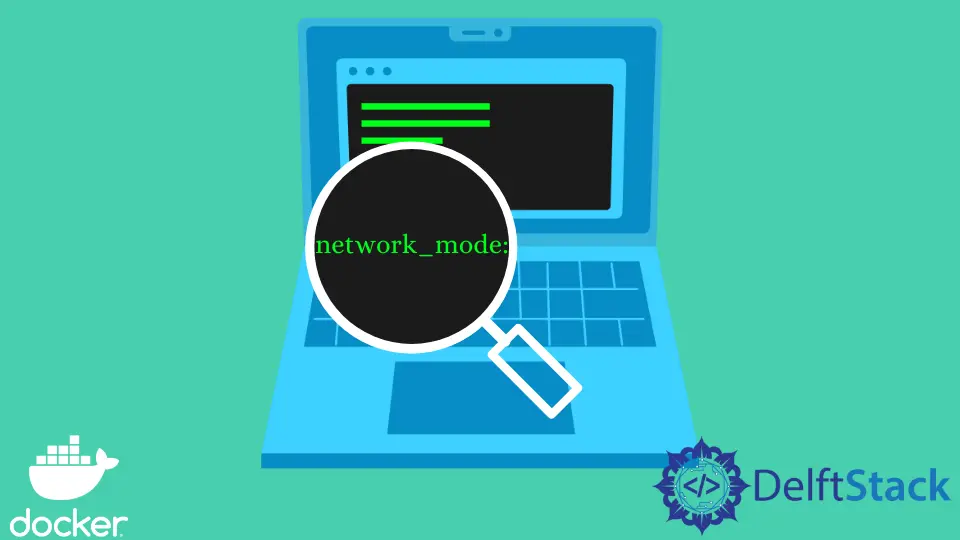 How To Add A Network Mode In Docker Compose Delft Stack How To Add A Network Mode In Docker Compose Delft Stack