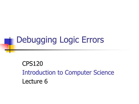 Ppt Debugging Logic Errors Powerpoint Presentation Free Download Ppt Debugging Logic Errors Powerpoint Presentation Free Download