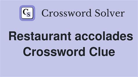 Restaurant Accolades Crossword Clue Answer