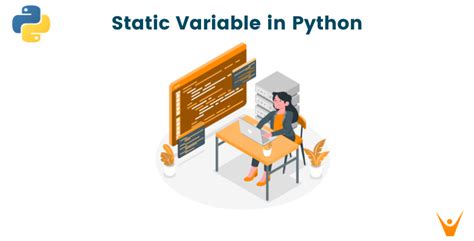 Static Variable In Python How To Create And Access It Static Variable In Python How To Create And Access It