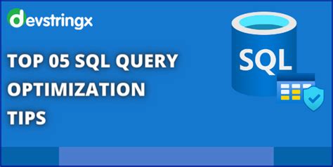 Top 5 Sql Query Optimization Tips Devstringx Top 5 Sql Query Optimization Tips Devstringx