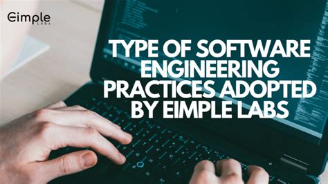 Type Of Software Engineering Practices Adopted By Eimple Labs Type Of Software Engineering Practices Adopted By Eimple Labs